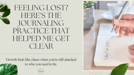 Feeling Lost? Here's the Journaling Practice That Helped Me Get Clear