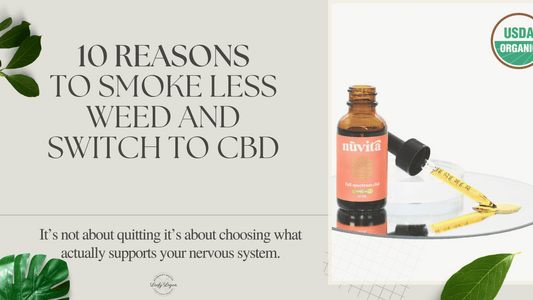 10 Reasons to Smoke Less Weed and Switch to CBD