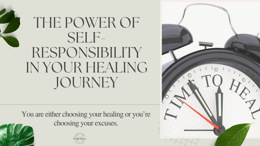 The Power of Self-Responsibility in Your Healing Journey