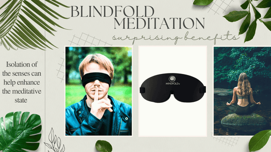 The Benefits of Isolating the Senses in Meditation: Exploring Blindfolded Meditation - LeafyLogan